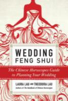 Wedding Feng Shui: The Chinese Horoscopes Guide to Planning Your Wedding 0061990531 Book Cover