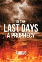 In the Last Days: A Prophecy 1966840470 Book Cover