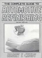 The Complete Guide To Automotive Refinishing 0131598074 Book Cover