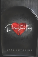Deconstructing: A women's fiction novel B0GWX284F7 Book Cover