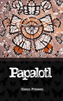 Papalotl: Monarch's Rebirth B0DXFVFJN1 Book Cover