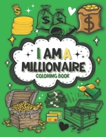 I am a millionaire coloring book: A Coloring book for future millionaires B0BSJ5P7GJ Book Cover