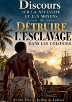 Discours sur la nécessité et les moyens de détruire l'esclavage dans les colonies 2322618101 Book Cover