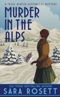 Murder in the Alps: A 1920s Winter Mystery (1920s High Society Lady Detective Mystery) 195005473X Book Cover