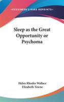 Sleep As The Great Opportunity: Or, Psychoma 1018785620 Book Cover