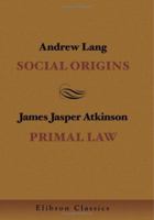 Social Origins. Primal Law 1647996457 Book Cover