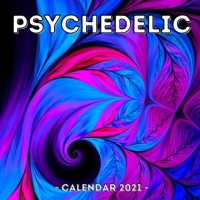 Psychedelic Calendar 2021: Cute Gift Idea For Men And Women B0928BDZ4D Book Cover
