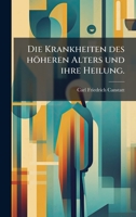 Die Krankheiten des höheren Alters und ihre Heilung. (German Edition) 1024748499 Book Cover