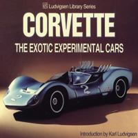 Corvette: The Exotic Experimental Cars 1583880178 Book Cover