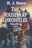 The Housetrap Chronicles Omnibus: Volume 1 1996843214 Book Cover