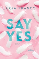 Say Yes: A Hush Hush Novel + Exclusive Bonus Novella B0CNNHSYV6 Book Cover