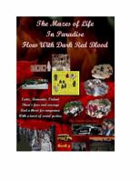 The Mazes of Life in Paradise Flow with Dark Red Blood 1733453458 Book Cover