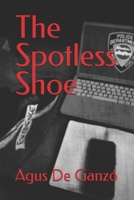The Spotless Shoe (The Feist Universe) B0DCBVXGWP Book Cover