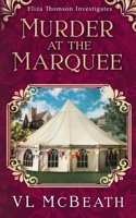 Murder at the Marquee: An Eliza Thomson Investigates Murder Mystery 191383834X Book Cover