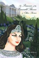 The Princess of the Emerald Throne & Other Stories 1525512625 Book Cover