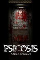 Psicosis: Libro 1 1718114087 Book Cover