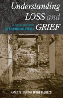 Understanding Loss and Grief: A Guide Through Life Changing Events 1442222735 Book Cover