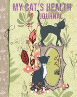 My Cat's Health Journal: Ultimate Cat and Kitten Health and Expense Log Book 1657859983 Book Cover