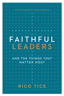 Faithful Leaders and the Things That Matter Most 1784985805 Book Cover