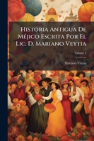 Historia Antigua de Mejico, Volume 2... 1143568265 Book Cover