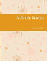 A Poetic Session 1312289643 Book Cover