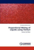 Proportional Mixing of Liquids using Venturi: Venturi Jet Mixer 3659291781 Book Cover