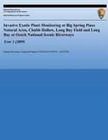 Invasive Exotic Plant Monitoring at Big Spring Pines Natural Area, Chubb Hollow, Long Bay Field and Long Bay at Ozark National Scenic Riverways: Year 1 1492702897 Book Cover