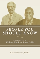 People You Should Know: Biographies of William Shack and James Gibbs 1537772198 Book Cover