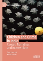 Children and Crime in India: Causes, Narratives and Interventions 3030165914 Book Cover