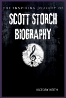 THE INSPIRING JOURNEY OF SCOTT STORCH BIOGRAPHY B0DVYJZB3B Book Cover
