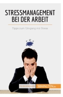 Stressmanagement bei der Arbeit: Tipps zum Umgang mit Stress 2808014058 Book Cover