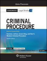 Casenote Legal Briefs: Criminal Procedure: Keyed to Kamisar, LaFave, Israel, King, and Kerr's Modern Criminal Procedure, 12th Ed. 0735584117 Book Cover