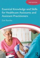 Essential Knowledge and Skills for Healthcare Assistants and Assistant Practitioners 1138093564 Book Cover