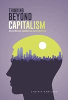 Thinking Beyond Capitalism: An African American Alternative 1635245710 Book Cover