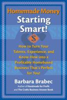Homemade Money: Starting Smart 1558703284 Book Cover