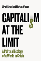 Capitalism at the Limit: A Political Ecology of a World in Crisis 1509569758 Book Cover