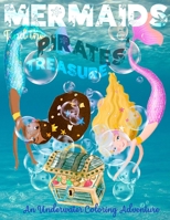 The Mermaids Find the Pirates' Treasure: Coloring Book for Kids Who Love Fantasy Underwater Adventures B0943J88CG Book Cover