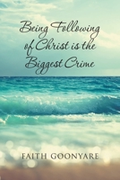 Fallowing of Christ is the biggest Crime 1098047036 Book Cover