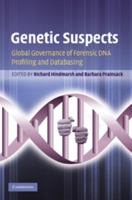 Genetic Suspects: Global Governance of Forensic DNA Profiling and Databasing 1108829074 Book Cover