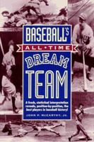 Baseball's All-Time Dream Team 1558703292 Book Cover