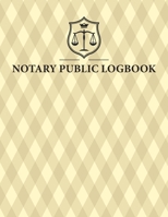 Notary Public Logbook: Official Notary Records Journal | Public Notary Record Book | Notarial ACTS Events Template Log Book | Notary Receipt Book | Notary Stamp Notebook | Journaling Keeper Logbook 1672090024 Book Cover