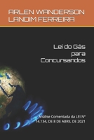 Lei do Gás para Concursandos: Análise Comentada da LEI Nº 14.134, DE 8 DE ABRIL DE 2021 (Portuguese Edition) B0DY62PM2K Book Cover
