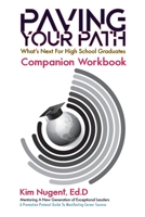 Paving Your Path What's Next for High School Graduates Companion Workbook 0578615436 Book Cover