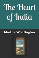 In the Heart of India: Or, Beginnings of Missionary Work in Bundela Land, with a Short Chapter on the Characteristics of Bundelkhand and Its People, and Four Chapters of Jhansi History B08KH3TJ79 Book Cover