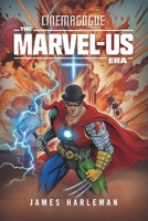 Cinemagogue : The MARVEL-Us Era 098848255X Book Cover