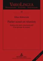 Parler Scout En Réunion: Analyse Du Style Communicatif d'Un Groupe de Jeunes 3631594127 Book Cover