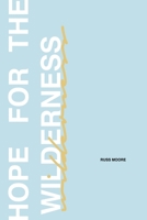 Hope for the Wilderness: Through all the Pain to all the Promise 1662916086 Book Cover