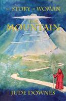 The Story of Woman The Mountain 0648527239 Book Cover