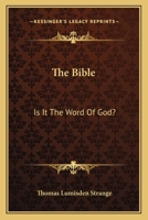 The Bible; is It the Word of God? [microform] 1015288316 Book Cover