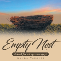 Empty Nest: A book for all ages to enjoy!! 1098008502 Book Cover
